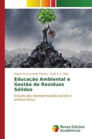 Könyv Educação Ambiental e Gestão de Resíduos Sólidos Magno da Conceição Peneluc