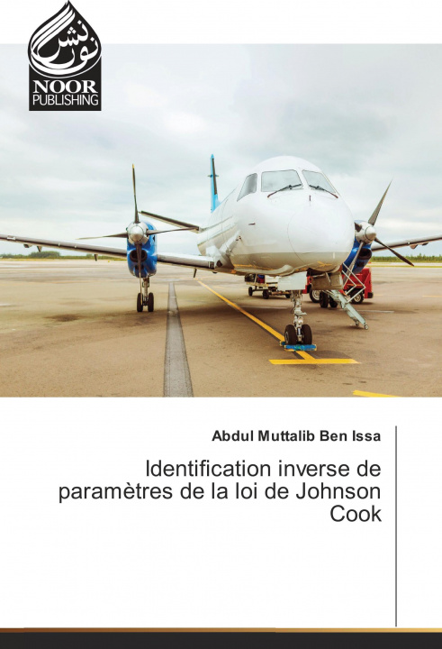 Livre Identification inverse de paramètres de la loi de Johnson Cook Abdul Muttalib Ben Issa