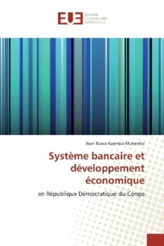 Kniha Système bancaire et développement économique Jean Bosco Kaomba Mutumba