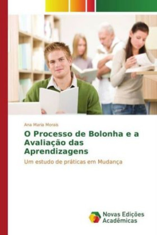 Knjiga O Processo de Bolonha e a Avaliação das Aprendizagens Ana Maria Morais