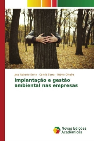 Kniha Implantação e gestão ambiental nas empresas Jose Roberto Serra