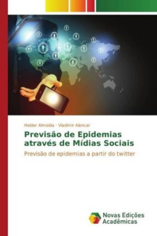 Książka Previsão de Epidemias através de Mídias Sociais Helder Almeida