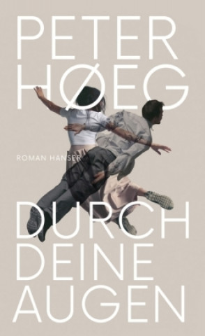 Könyv Durch deine Augen Peter Hoeg