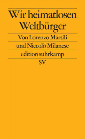 Kniha Wir heimatlosen Weltbürger Lorenzo Marsili