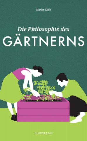Kniha Die Philosophie des Gärtnerns Blanka Stolz