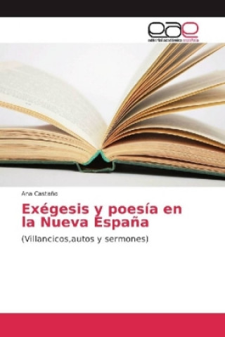 Carte Exégesis y poesía en la Nueva España Ana Castaño