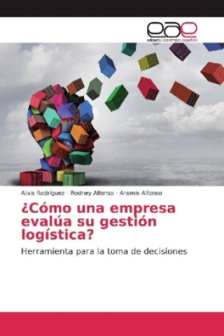 Knjiga ¿Cómo una empresa evalúa su gestión logística? Alisis Rodríguez