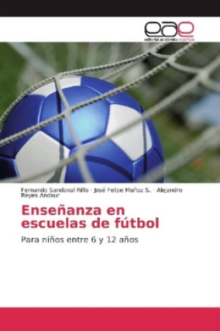 Kniha Enseñanza en escuelas de fútbol Fernando Sandoval Riffo