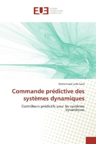 Knjiga Commande prédictive des systèmes dynamiques Mohammed Larbi Saïdi
