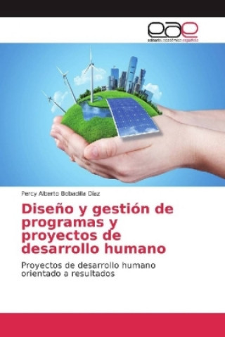 Könyv Diseño y gestión de programas y proyectos de desarrollo humano Percy Alberto Bobadilla Díaz