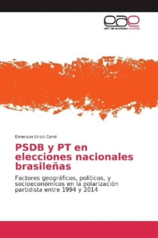 Kniha PSDB y PT en elecciones nacionales brasileñas Emerson Urizzi Cervi