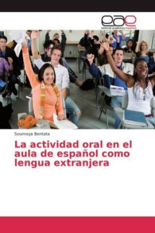 Kniha La actividad oral en el aula de español como lengua extranjera Soumeya Bentata