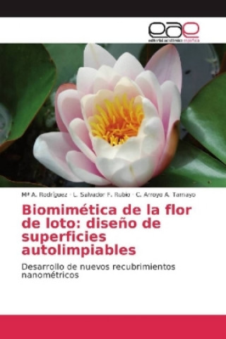 Książka Biomimética de la flor de loto: diseño de superficies autolimpiables Mª A. Rodríguez