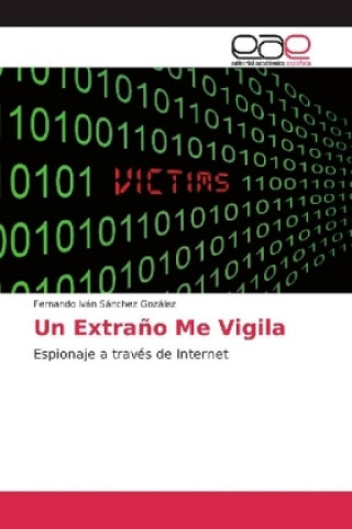 Książka Un Extraño Me Vigila Fernando Iván Sánchez Gozález