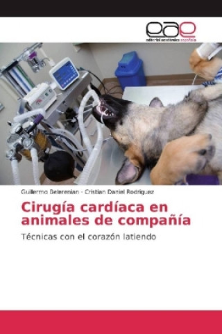 Knjiga Cirugía cardíaca en animales de compañía Guillermo Belerenian