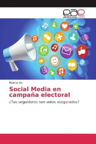 Knjiga Social Media en campaña electoral Malena Dip