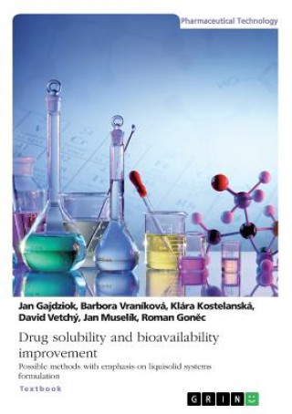 Livre Drug solubility and bioavailability improvement. Possible methods with emphasis on liquisolid systems formulation Jan Gajdziok