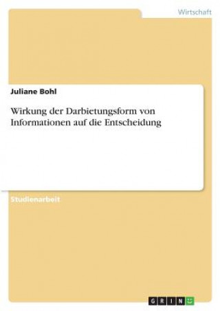 Carte Wirkung der Darbietungsform von Informationen auf die Entscheidung Juliane Bohl