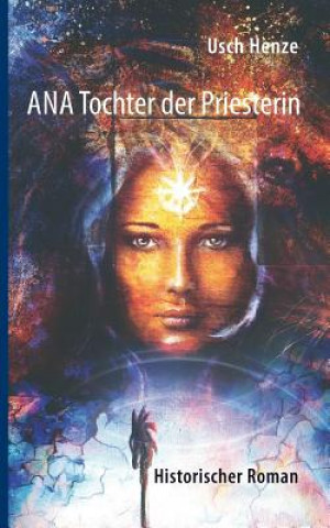 Libro Ana Tochter der Priesterin Usch Henze