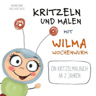 Knjiga Kritzeln und Malen mit Wilma Wochenwurm Susanne Bohne