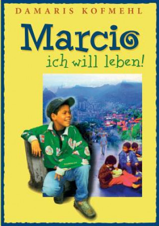 Kniha Marcio - ich will leben Damaris Kofmehl