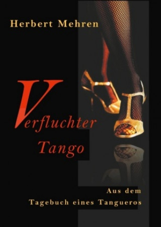Knjiga Verfluchter Tango Herbert Mehren