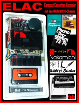 Carte ELAC Compact Cassetten Recorder mit den NAKAMICHI-Chassis Uwe H. Sültz