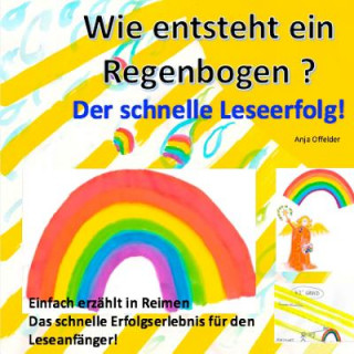 Knjiga Wie entsteht ein Regenbogen? Anja Offelder