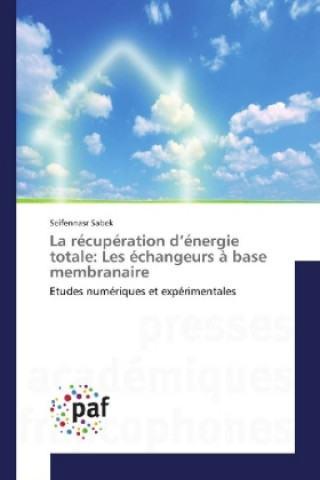 Könyv La récupération d'énergie totale: Les échangeurs à base membranaire Seifennasr Sabek