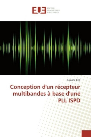 Книга Conception d'un récepteur multibandes à base d'une PLL ISPD Gassara Bilel