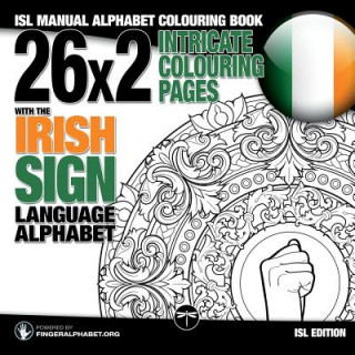 Kniha 26x2 Intricate Colouring Pages with the Irish Sign Language Alphabet FINGERALPHABET.ORG