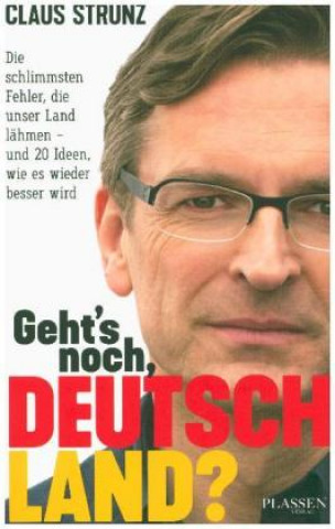 Könyv Geht's noch, Deutschland? Claus Strunz