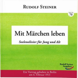 Knjiga Mit Märchen leben Rudolf Steiner