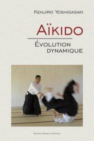 Book A?kido - Évolution dynamique Kenjiro Yoshigasaki