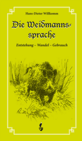 Knjiga Die Weidmannssprache Hans-Dieter Willkomm
