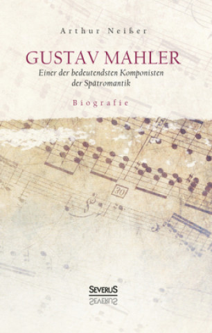 Книга Gustav Mahler. Biografie Arthur Neißer