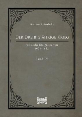 Carte Dreissigjahrige Krieg. Politische Ereignisse von 1622-1632. Band 4 Anton Gindely