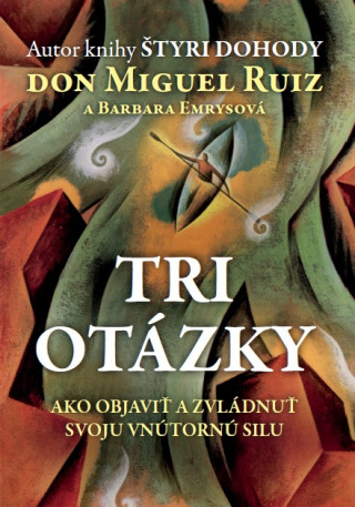 Kniha Tri otázky Don Miguel Ruiz