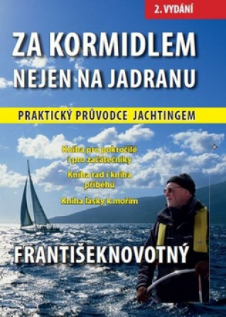 Kniha Za kormidlem nejen na Jadranu František Novotný