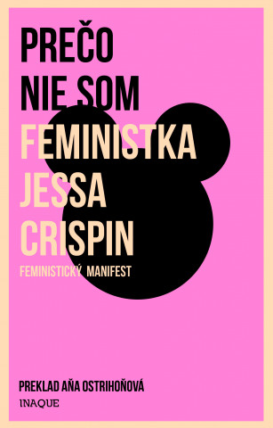 Kniha Prečo nie som feministka Jessa Crispin