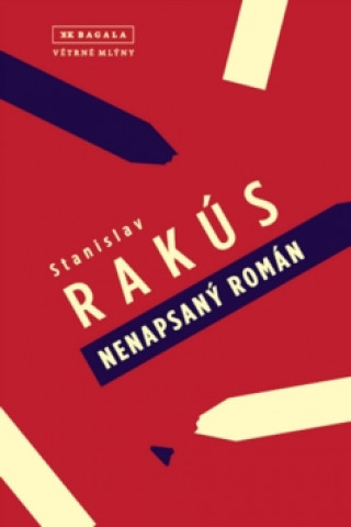 Könyv Nenapsaný román Stanislav Rakús