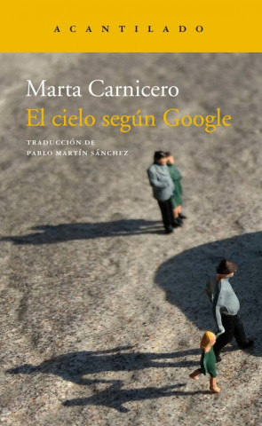 Buch EL CIELO SEGÚN GOOGLE MARTA CARNICERO