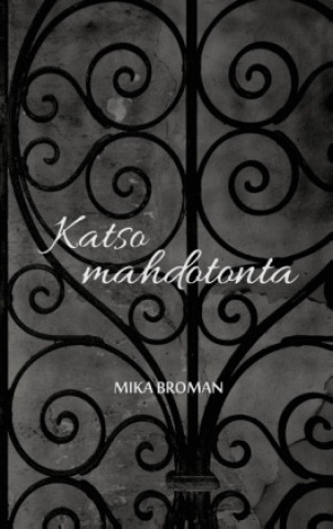 Knjiga Katso mahdotonta Mika Broman