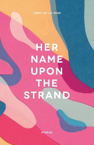 Buch Her Name Upon The Strand TAMMY HO