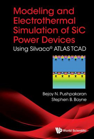 Kniha Modeling And Electrothermal Simulation Of Sic Power Devices: Using Silvaco (c) Atlas Pushpakaran