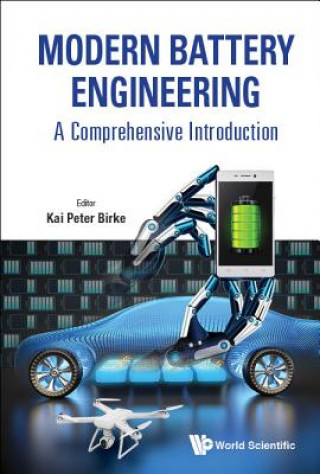 Kniha Modern Battery Engineering: A Comprehensive Introduction Kai P Birke