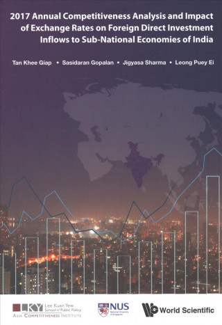 Książka 2017 Annual Competitiveness Analysis And Impact Of Exchange Rates On Foreign Direct Investment Inflows To Sub-national Economies Of India Tan