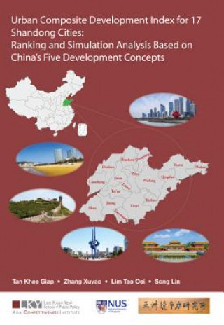 Kniha Urban Composite Development Index For 17 Shandong Cities: Ranking And Simulation Analysis Based On China's Five Development Concepts Tan