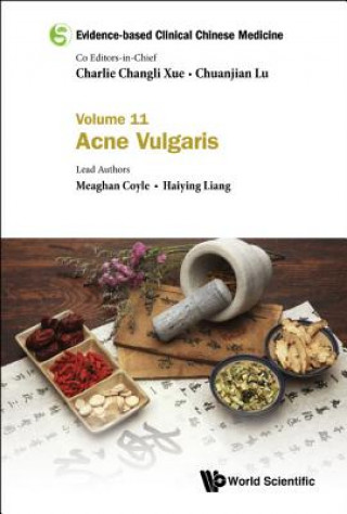 Könyv Evidence-based Clinical Chinese Medicine - Volume 11: Acne Vulgaris Charlie C Xue