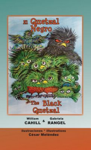 Kniha Quetzal Negro * The Black Quetzal WILLIAM CAHILL